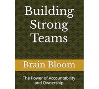 Building Strong Teams: The Power of Accountability and Ownership