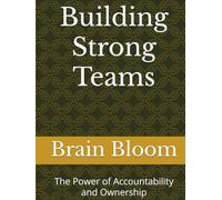 Building Strong Teams: The Power of Accountability and Ownership