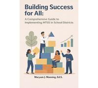 Building Success for All: A Comprehensive Guide to Building MTSS in School Districts