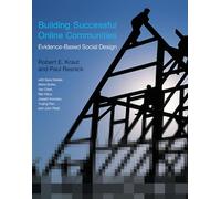 Building Successful Online Communities: Evidence-Based Social Design (The MIT Press)