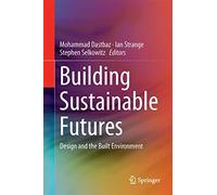 Building Sustainable Futures: Design and the Built Environment