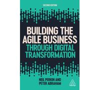 BUILDING THE AGILE BUSINESS THROUGH DIGI By PERKIN, NEIL (Paperback)