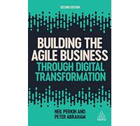 Building the Agile Business through Digital Transformat - Paperback / softback N