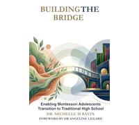 Building the Bridge: Enabling Montessori Adolescents Transition to Traditional High School