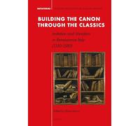 Building the Canon through the Classics: Imitation and Variation in Renaissance Italy (1350-1580): 15 (Metaforms, 15)