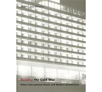Building the Cold War: Hilton International Hotels and Modern Architecture