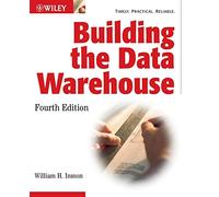 Building the Data Warehouse Fourth Edition