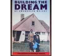 Building the dream: A social history of housing in America
