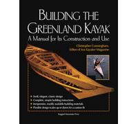 Building the Greenland Kayak: A Manual for Its Contruction and Use
