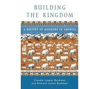 Building the Kingdom A History of Mormons in America 9780195150223 | Brand New
