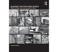 Building the Post-War World: Modern Architecture and Reconstruction in Britain