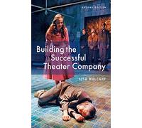 Building the Successful Theater Company: Second Edition