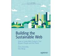 Building the Sustainable Web: How to Create Web Products That Respect People and the Planet