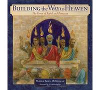 Building the Way to Heaven: The Tower of Babel and Pentecost (Old and New)