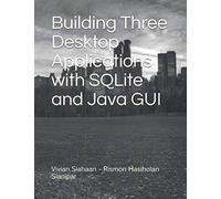 Building Three Desktop Applications with SQLite and Java GUI