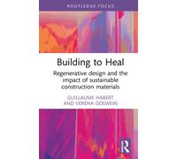 Building to Heal : Regenerative design and the impact of sustainable construction materials