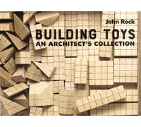 Building Toys : An Architect’s Collection