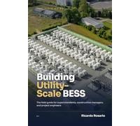 Building Utility-Scale BESS: A Field Guide to Construction, Commissioning, and Project Execution