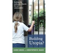 Building Utopia?: Seeking the Authentic Church for the New Communities