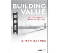 Building Value – The Business of Venture Capital