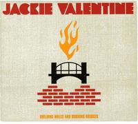 Jackie Valentine - Building Walls & Burning Bridges