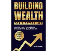 Building Wealth for a Better Life: Master your finances and enhance your quality of life: Achieve Financial Independence, Generate Passive Income, ... Budgeting (The Insight Advantage Series)