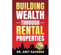 Building Wealth through Rental Properties: A Beginner's Guide to Real Estate Investing