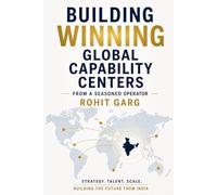 Building Winning Global Capability Centers (Black and White): from a seasoned operator