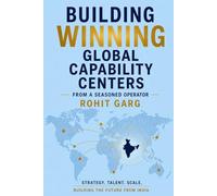 Building Winning Global Capability Centers: from a seasoned operator