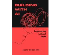 Building with AI: Engineering without Debt