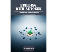 BUILDING WITH AUTOGEN: A Practical Guide to Multi-agent AI using Microsoft's Framework