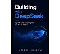 Building with DeepSeek: Open-Source AI Development for Modern Builders