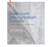Building with Infra-lightweight Concrete: Design, Planning, Construction