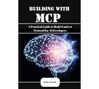 Building with MCP: A Practical Guide to Model Context Protocol for AI Developers
