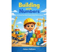Building With Numbers: A Construction Learning Adventure