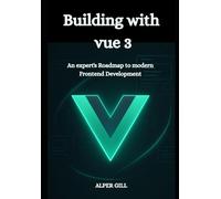 Building with vue 3: An expert's Roadmap to modern Frontend Development