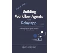 Building Workflow Agents with Relay.app: AI Automation and Human Oversight for Business Teams