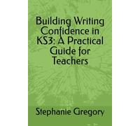 Building Writing Confidence in KS3: A Practical Guide for Teachers
