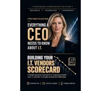 Building Your I.T. Vendor Scorecard: A simple quarterly framework for measuring whether your I.T. provider is actually earning the relationship. (Everything A CEO Needs To Know About I.T.)