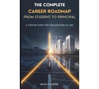 Building Your Professional Reputation: How Mid-Career AEC Professionals Can Stand Out and Build Influence (AEC Career Blueprint)