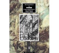 Buildings and Power – Freedom and Control in the Origin of Modern Building Types – Routledge