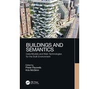 Buildings and Semantics : Data Models and Web Technologies for the Built Environment