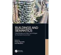 Buildings and Semantics : Data Models and Web Technologies for the Built Environment