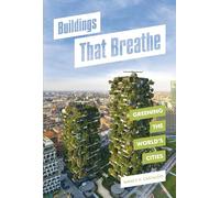 Buildings That Breathe: Greening the World's Cities