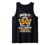 Built 50 Years Ago All Parts Original 50th Birthday Tank Top