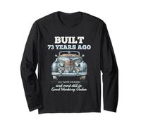 Built 73 Years Ago Vintage Car 73 Year Old 73rd Birthday Men Long Sleeve T-Shirt