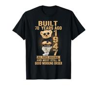 Built 78 Years Ago Funny 78th Birthday 1947 Teddy Bear T-Shirt