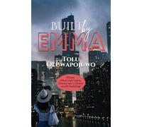 Built By EMMA: Where others saw ruins, Emma saw a future worth building.