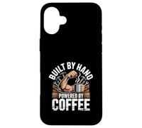 Built By Hand Powered By Coffee Carpenter Case for iPhone 16 Plus