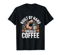 Built By Hand Powered By Coffee Carpenter T-Shirt